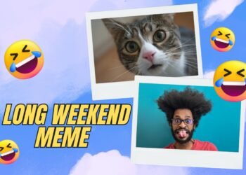 Long Weekend Memes