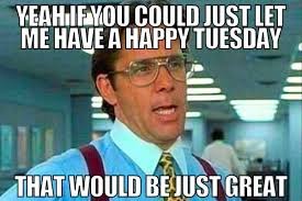 Hilarious Tuesday Memes