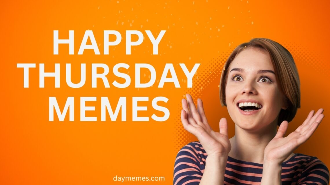 Happy Thursday Memes