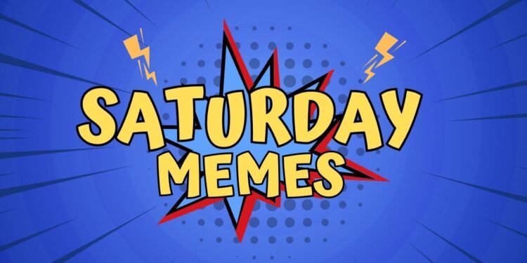 Funny Saturday Memes