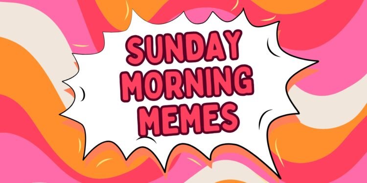 Sunday Morning Memes