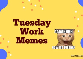 Tuesday Work Memes