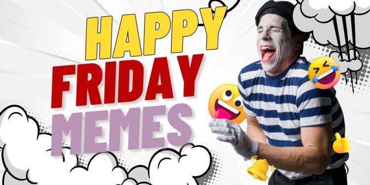 happy friday memes