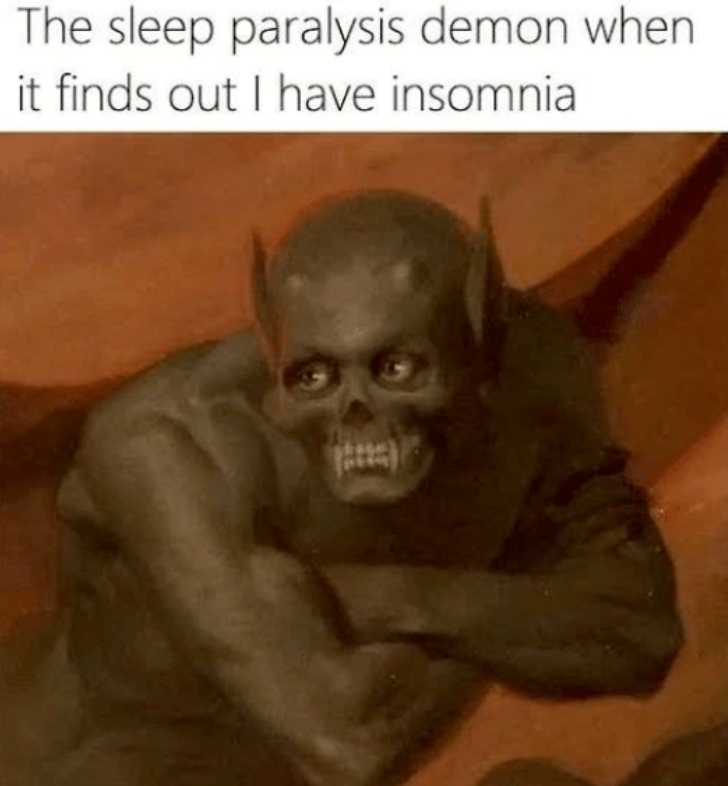 sleep-paralysis-demon-finds-out-have-insomnia-2 dark humor memes
