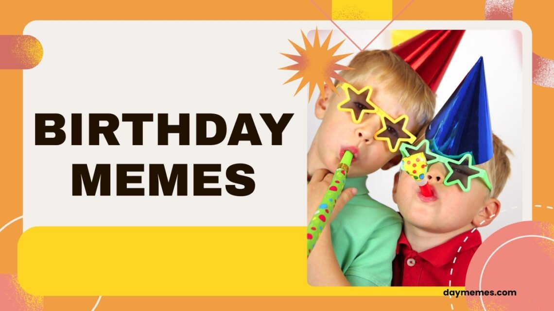 60 Hilarious Birthday Memes to Make Your Day Even More Special Birthday Memes