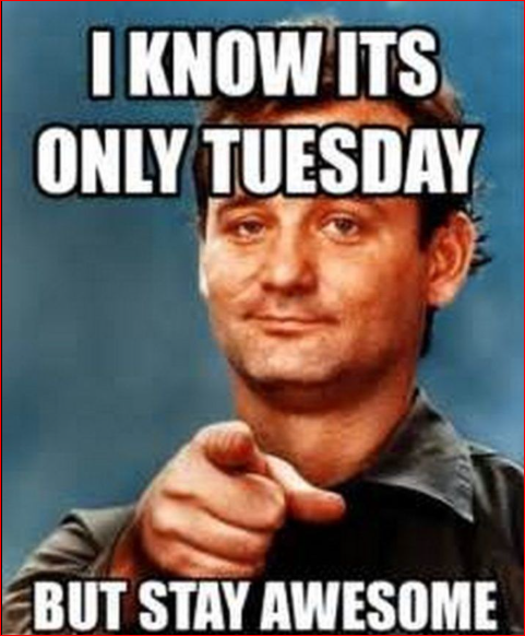 Tuesday Morning Memes