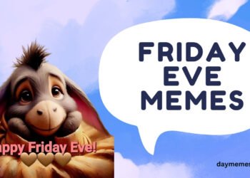 Friday Eve Memes