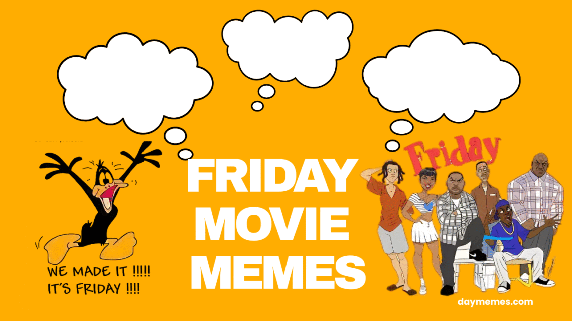 35 Hilarious Friday Movie Memes to Boost Your Mood Friday Movie Memes