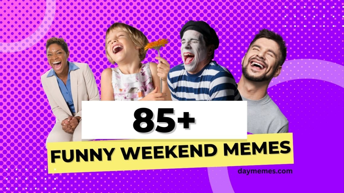 Funny Weekend Memes