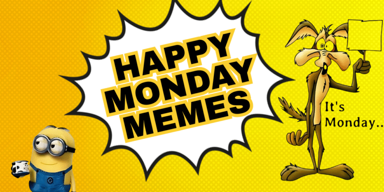 Happy Monday Memes