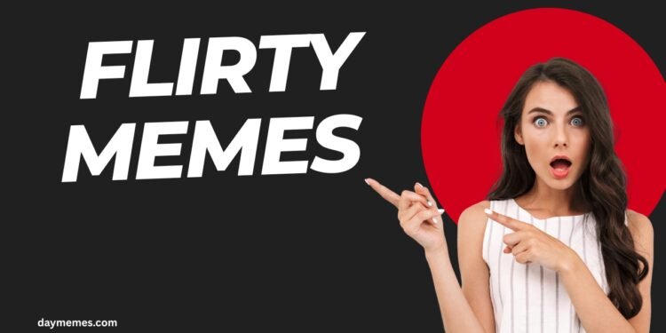 flirty memes flirty memes