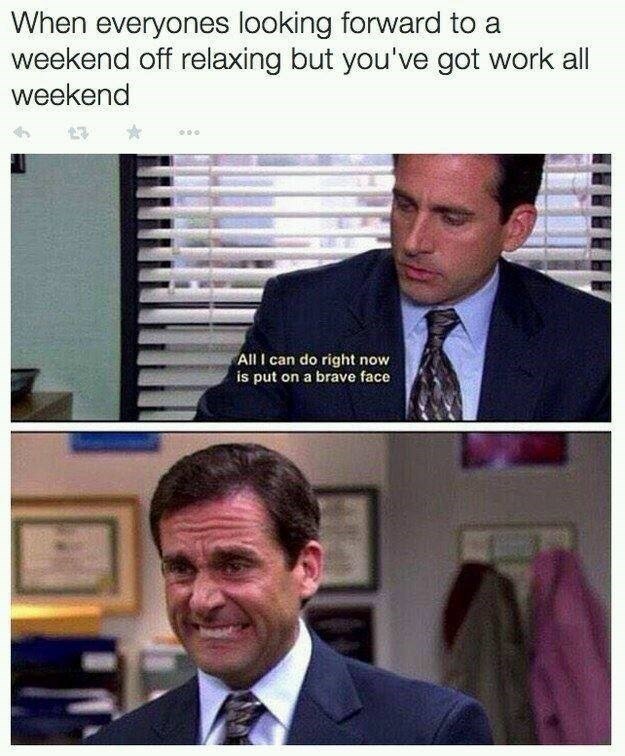 forward-weekend-off-relaxing-but-got-work-all-weekend-all-can-do-right-now-is-put-on-brave-face Monday Work Memes