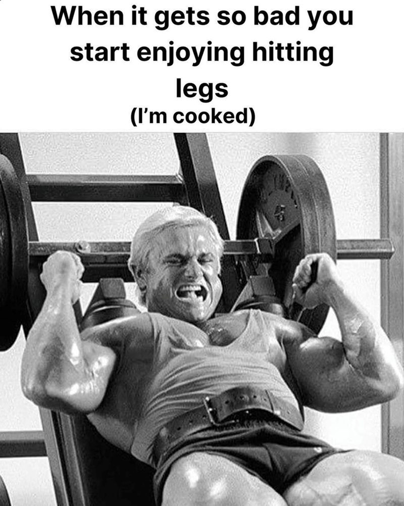 gets-so-bad-start-enjoying-hitting-legs-cooked