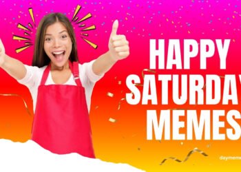 happy saturday memes