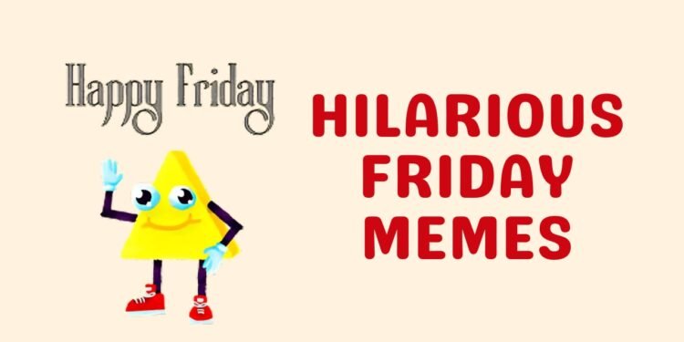 hilarious friday memes hilarious friday memes