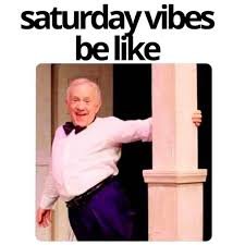 happy saturday memes