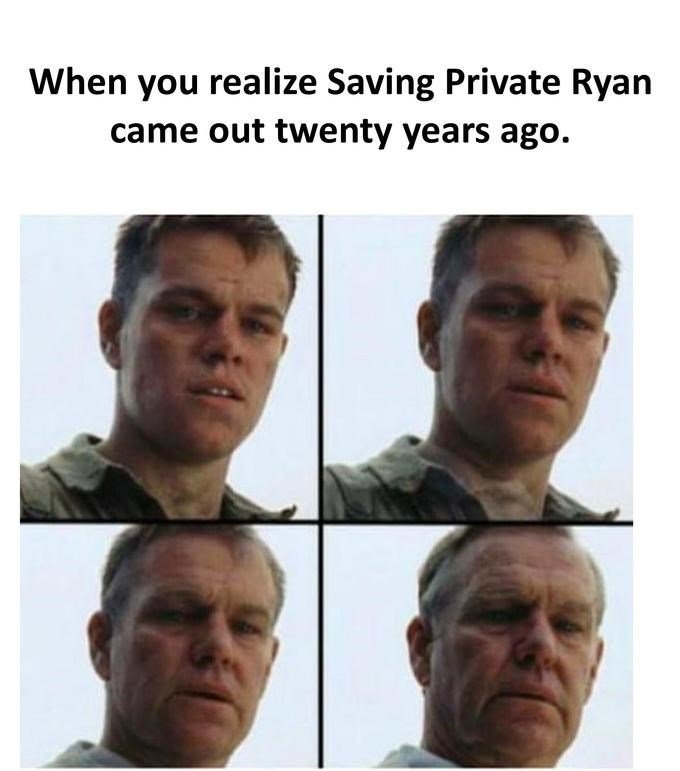 person-realize-saving-private-ryan-came-out-twenty-years-ago Birthday Memes