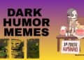 Dark Humor Memes