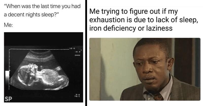 Never Enough Sleep Memes About Life