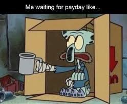 Waiting For Payday Like Memes About Life
