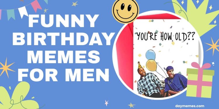 funny birthday memes for men funny birthday memes for men