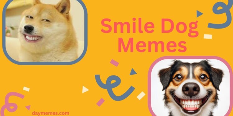Smile Dog Memes